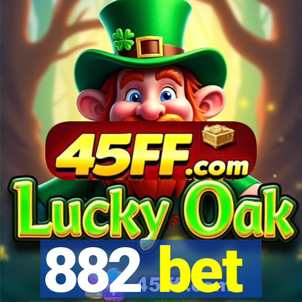 882 bet